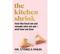 Andrea Oskis The Kitchen Shrink: How the food we eat is the k (Copertina rigida)