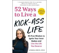 Andrea Owen 52 Ways to Live a Kick-Ass Life, Updated & Expanded Edit (Tascabile)