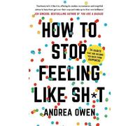 Andrea Owen How to Stop feeling Like Shit (Tascabile)