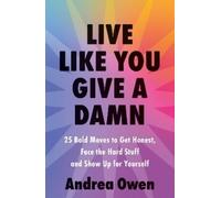 Andrea Owen Live Like You Give a Damn (Tascabile)