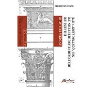 Andrea Palladio e il lessico dell'ordine architettonico nei "Quattro libri" (157