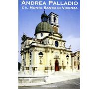 Andrea Palladio e il Monte Santo di Vicenza. Santuario Monte Berico [Nov 14, 199