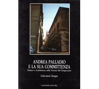 Andrea Palladio e la sua committenza nella Vicenza del Cinquecento