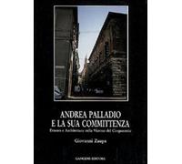 Andrea Palladio e la sua committenza nella Vicenza del Cinquecento - Zaupa...