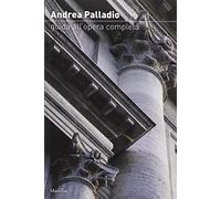 Andrea Palladio. Guida all'opera completa. Ediz. illustrata