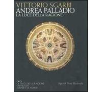 Andrea Palladio. La luce della ragione. Esempi di vita in villa dal XIV al XVIII secolo. Con DVD