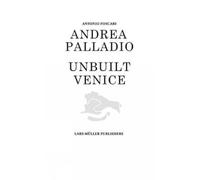 Andrea Palladio- Unbuilt Venice [Lingua Inglese]