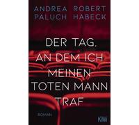 Andrea Paluch Robert Habec Der Tag, an dem ich meinen toten Mann tra (Tascabile)