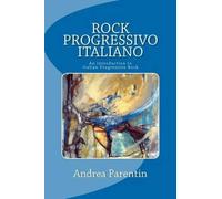 Andrea Parentin Rock Progressivo Italiano (Tascabile)