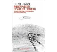 Andrea Pazienza e l'arte del fuggiasco. La sovversione della letteratura grafica di un genio del Novecento