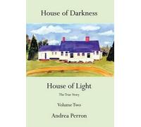House of Darkness House of Light: The True Story Volume Two by Perron, Andrea