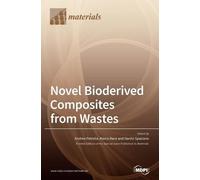 Andrea Petrella Marco Race Dani Novel Bioderived Composites (Copertina rigida)