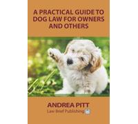 Andrea Pitt A Practical Guide to Dog Law for Owners and Others (Tascabile)