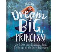 Andrea Posner-Sanchez Dream Big, Princess (Disney Princess) (Copertina rigida)