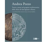 Andrea Pozzo. Teoria e prassi nel progetto architettonico della chiesa di ...