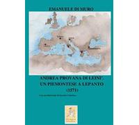 Andrea Provana di Leinì. Un piemontese a Lepanto (1571)