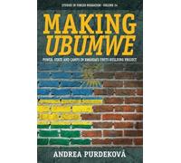 Andrea Purdeková Making Ubumwe (Tascabile) Forced Migration