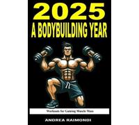 Andrea Raimondi 2025 A Bodybuilding Year (Tascabile)