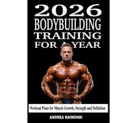 Andrea Raimondi 2026 Bodybuilding Training For A Year (Tascabile)