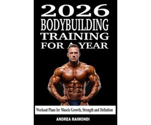 Andrea Raimondi 2026 Bodybuilding Training For A Year (Tascabile)