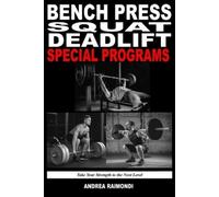 Andrea Raimondi Bench Press Squat Deadlift Special Programs for Stre (Tascabile)