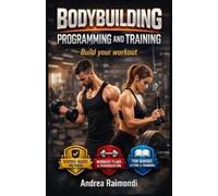 Andrea Raimondi Bodybuilding Programming and Training (Tascabile)