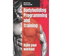 Andrea Raimondi Bodybuilding Programming and Training (Tascabile)