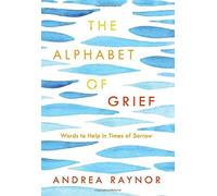 Andrea Raynor The Alphabet of Grief (Copertina rigida)