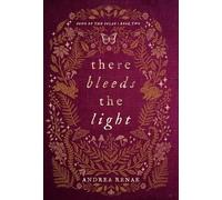 Andrea Renae There Bleeds the Light (Copertina rigida)