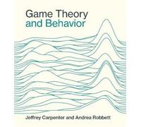Andrea Robbett Jeffrey Carpenter Game Theory and Behavior (Copertina rigida)
