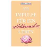 Andrea Rodat 111 Impulse für ein selbstbewusstes Leben (Tascabile)
