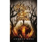 Andrea Rose A Crown of Light and Shadow (Tascabile) Reign of the Witch Queen