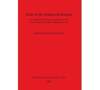 Andrea Sajnerová-Dusková Tools of the Mammoth Hunters (Tascabile)