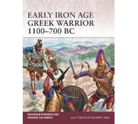 Andrea Salimbeti Raffaele D’Am Early Iron Age Greek Warrior 1100-700 (Tascabile)