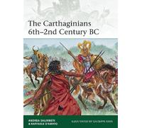 Andrea Salimbeti Raffaele D’Amat The Carthaginians 6th-2nd Century B (Tascabile)