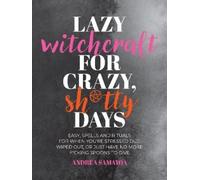 Andrea Samayoa Lazy Witchcraft for Crazy, Shtty Days (Tascabile)