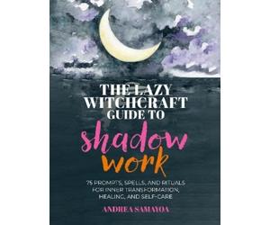 Andrea Samayoa The Lazy Witchcraft Guide to Shadow Work (Copertina rigida)
