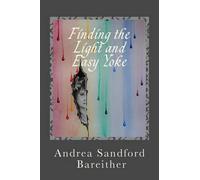 Andrea Sandford Bareither Finding the Light and Easy Yoke (Tascabile)