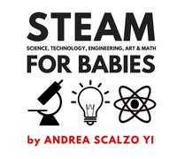 Andrea Scalzo Y STEAM for Babies - Science, Technology, Engineering, (Tascabile)