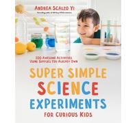 Andrea Scalzo Yi Super Simple Science Experiments for Curious Kids (Tascabile)