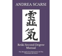 Andrea Scarsi Msc D Reiki Second Degree Manual (Tascabile) Reiki Manuals