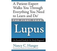 Andrea Schneebaum M.D. Nancy Hanger The First Year: Lupus (Tascabile)