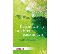 Andrea Schwarz Eigentlich Ist Ostern Ganz Anders (Tascabile) Herder Spektrum