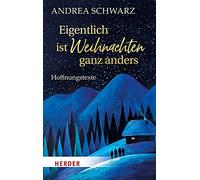 Andrea Schwarz Eigentlich Ist Weihnachten Ganz Anders (Tascabile)