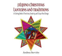 Andrea Servino Filipino Christmas Lanterns and Traditions (Tascabile)