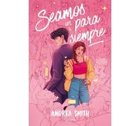 Andrea Smith Seamos un para siempre / Let's Be, Forever (Tascabile)