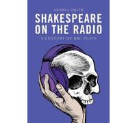 Andrea Smith Shakespeare on the Radio (Tascabile)