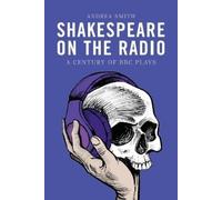 Andrea Smith Shakespeare on the Radio (Tascabile)