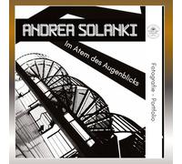 Andrea Solanki - "Im Atem des Augenblicks": Lumen Art Booklets Serie Volume II / 2
