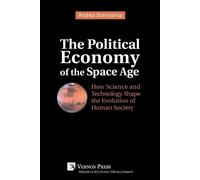 Andrea Sommariva The Political Economy of the Space Age (Tascabile)